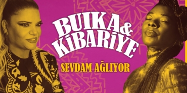 Buika Ve Kibariyeden Yepyeni Bir Sarki